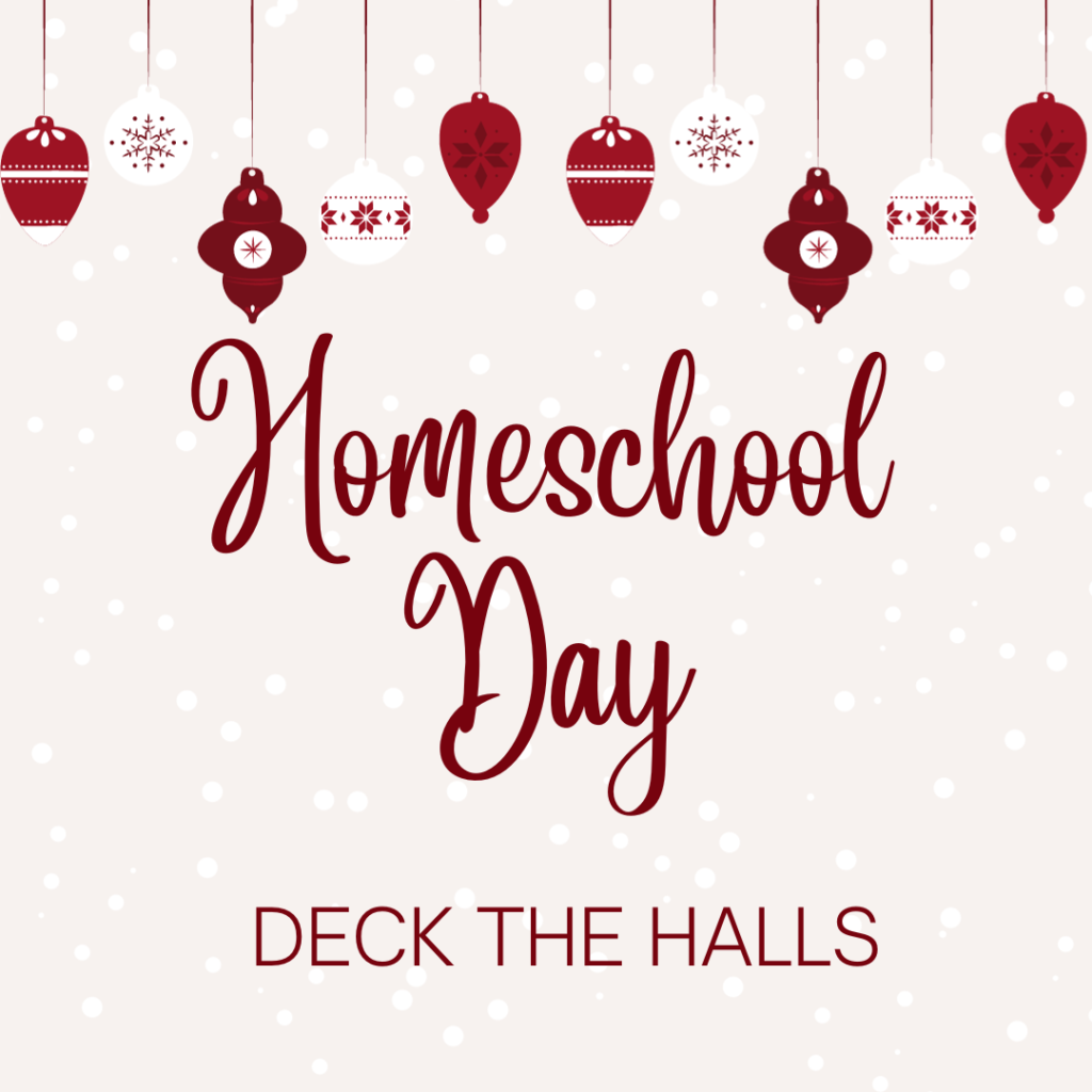 Homeschool Day: Deck the Halls