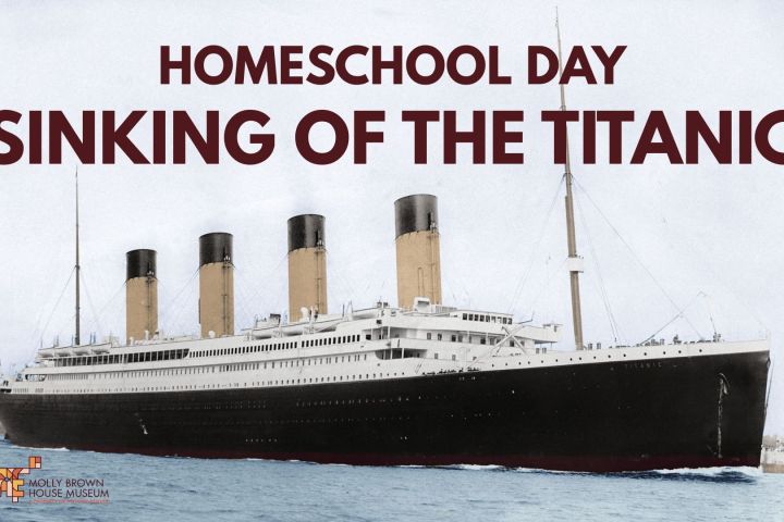 Poster for 'Homeschool Day: Sinking of the Titanic' with ship image and museum logo.